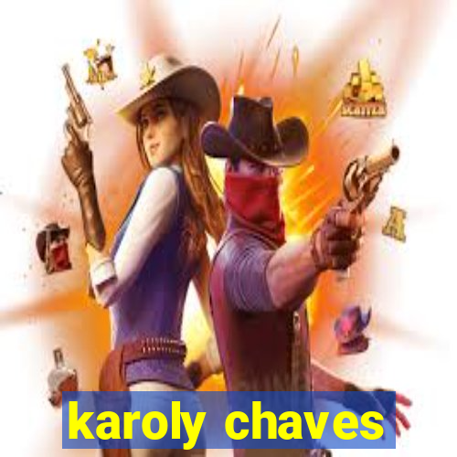 karoly chaves